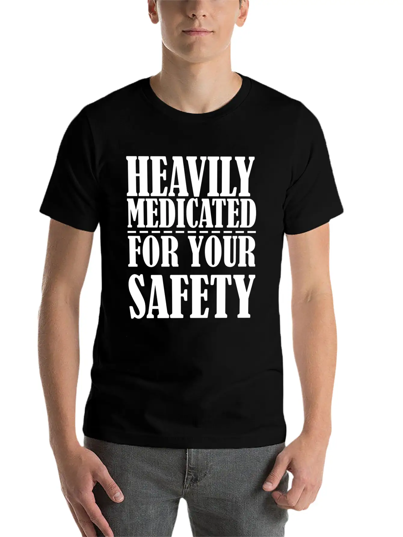 Heavily Medicated For Your Protection Unisex Casual T-Shirt – Clean Design For Daily Comfort