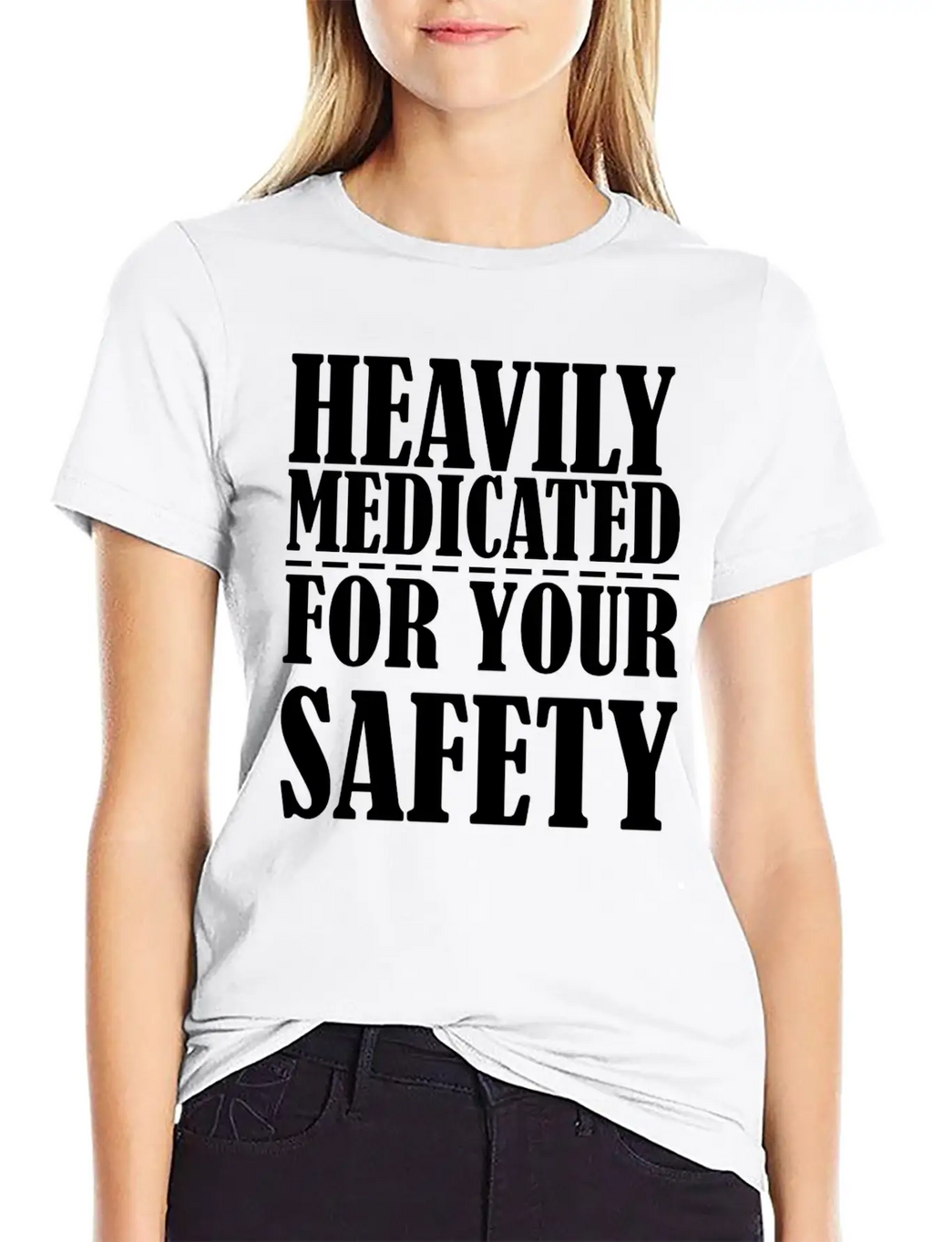 Heavily Medicated For Your Protection Unisex Casual T-Shirt – Clean Design For Daily Comfort
