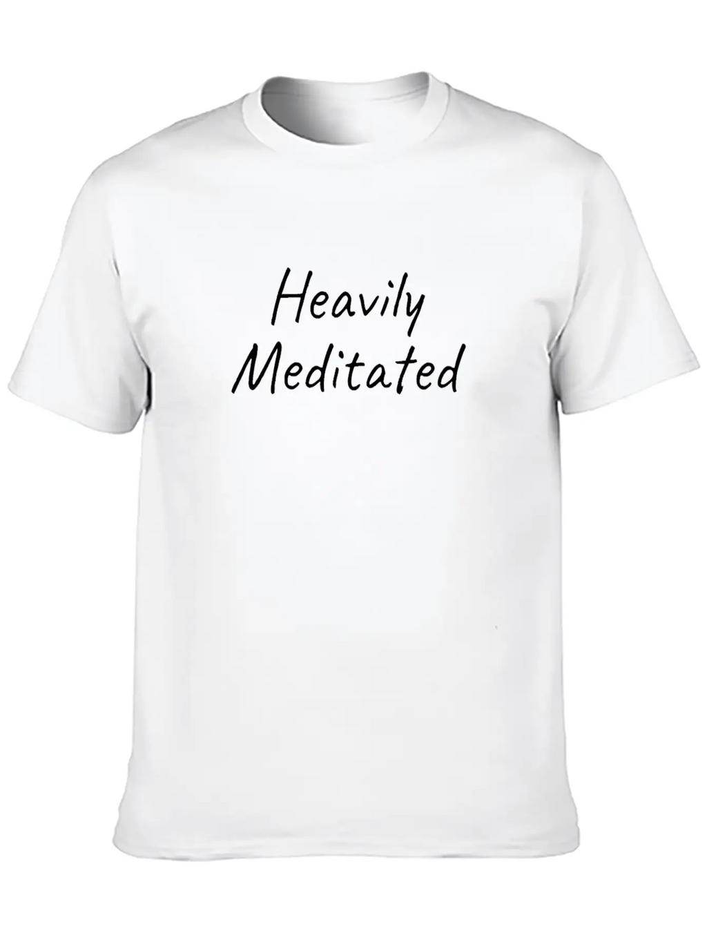 Heavily Meditated; Meditation; Inspirational Motiv Unisex Casual T-Shirt – Clean Design For Daily Comfort