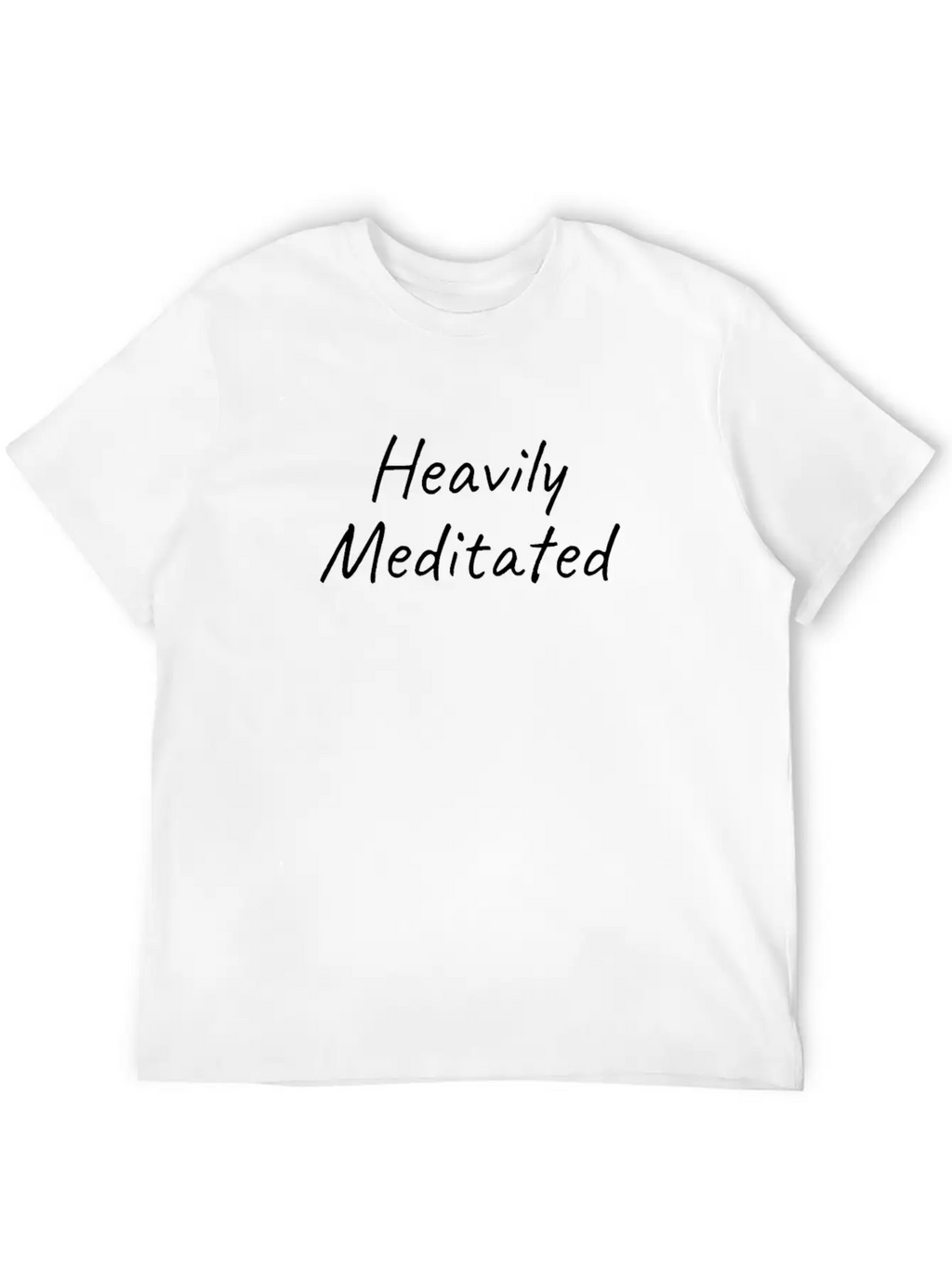 Heavily Meditated; Meditation; Inspirational Motiv Unisex Casual T-Shirt – Clean Design For Daily Comfort