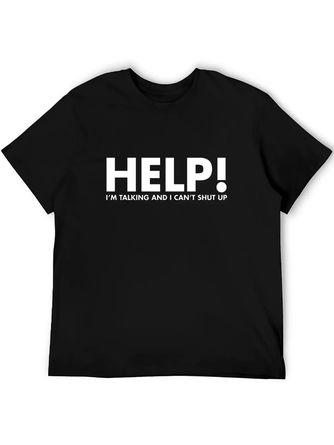 Help! I'M Talking & I Can'T Shut Up Funny Saying Unisex Casual T-Shirt – Clean Design For Daily Comfort