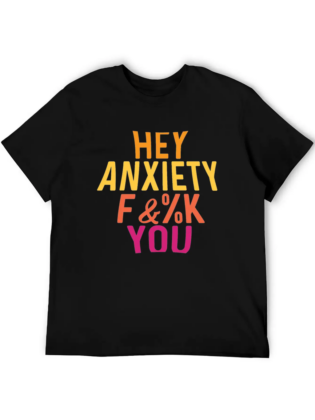 Hey Anxiety Frightened Or Fearful Gift Unisex Casual T-Shirt – Clean Design For Daily Comfort