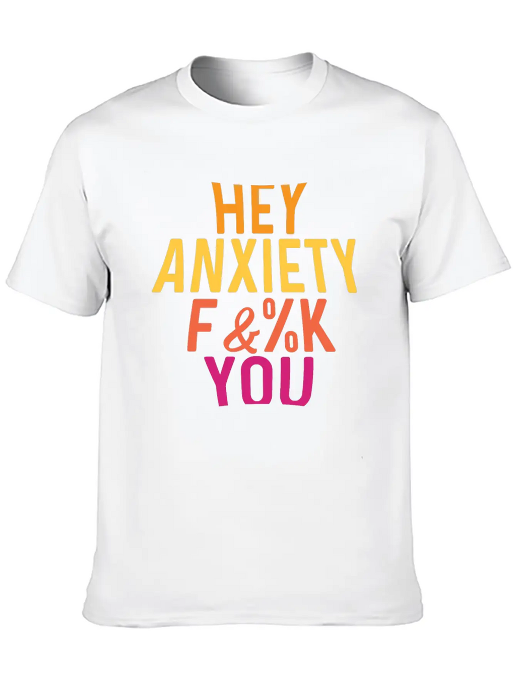 Hey Anxiety Frightened Or Fearful Gift Unisex Casual T-Shirt – Clean Design For Daily Comfort