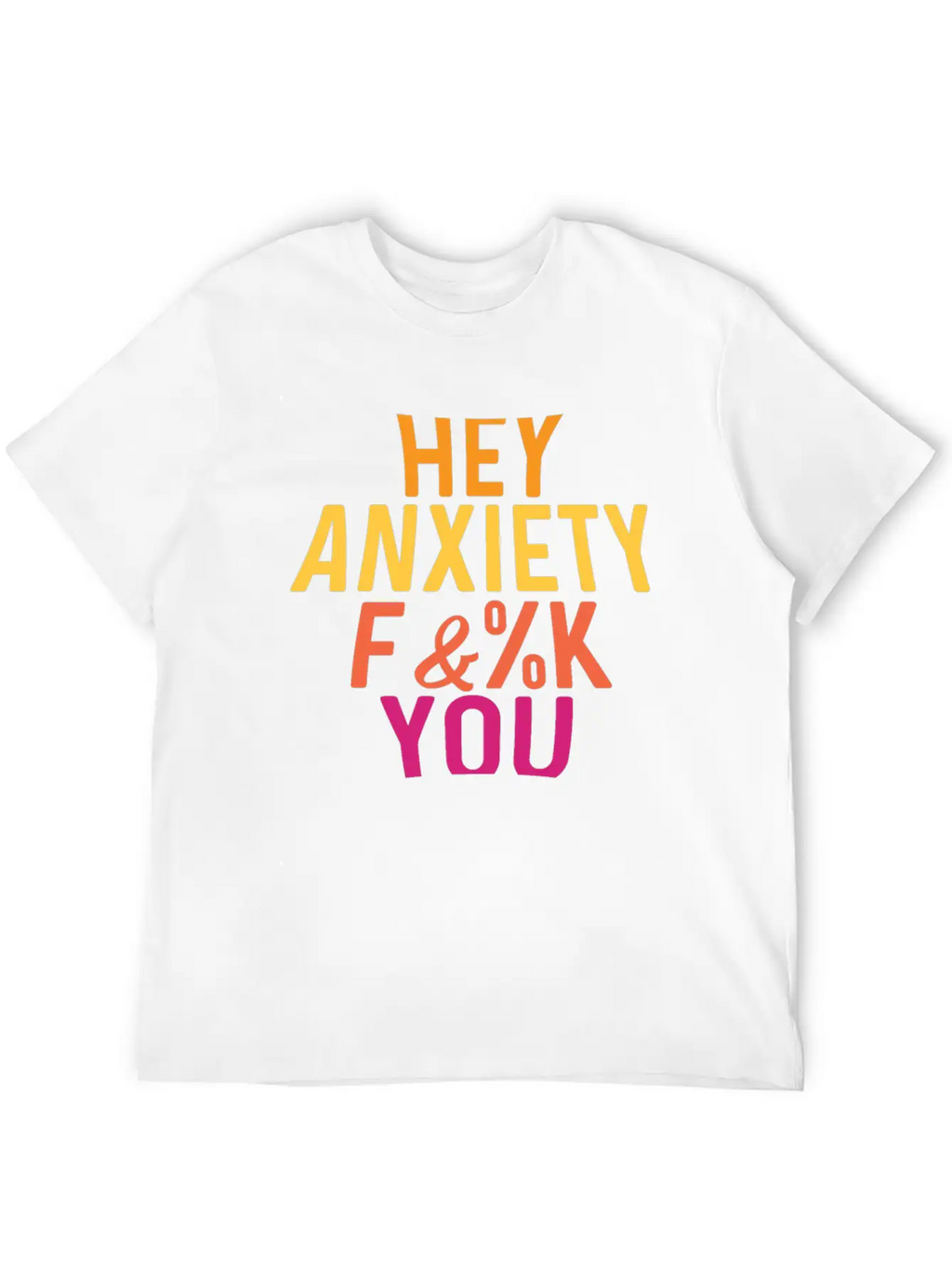Hey Anxiety Frightened Or Fearful Gift Unisex Casual T-Shirt – Clean Design For Daily Comfort
