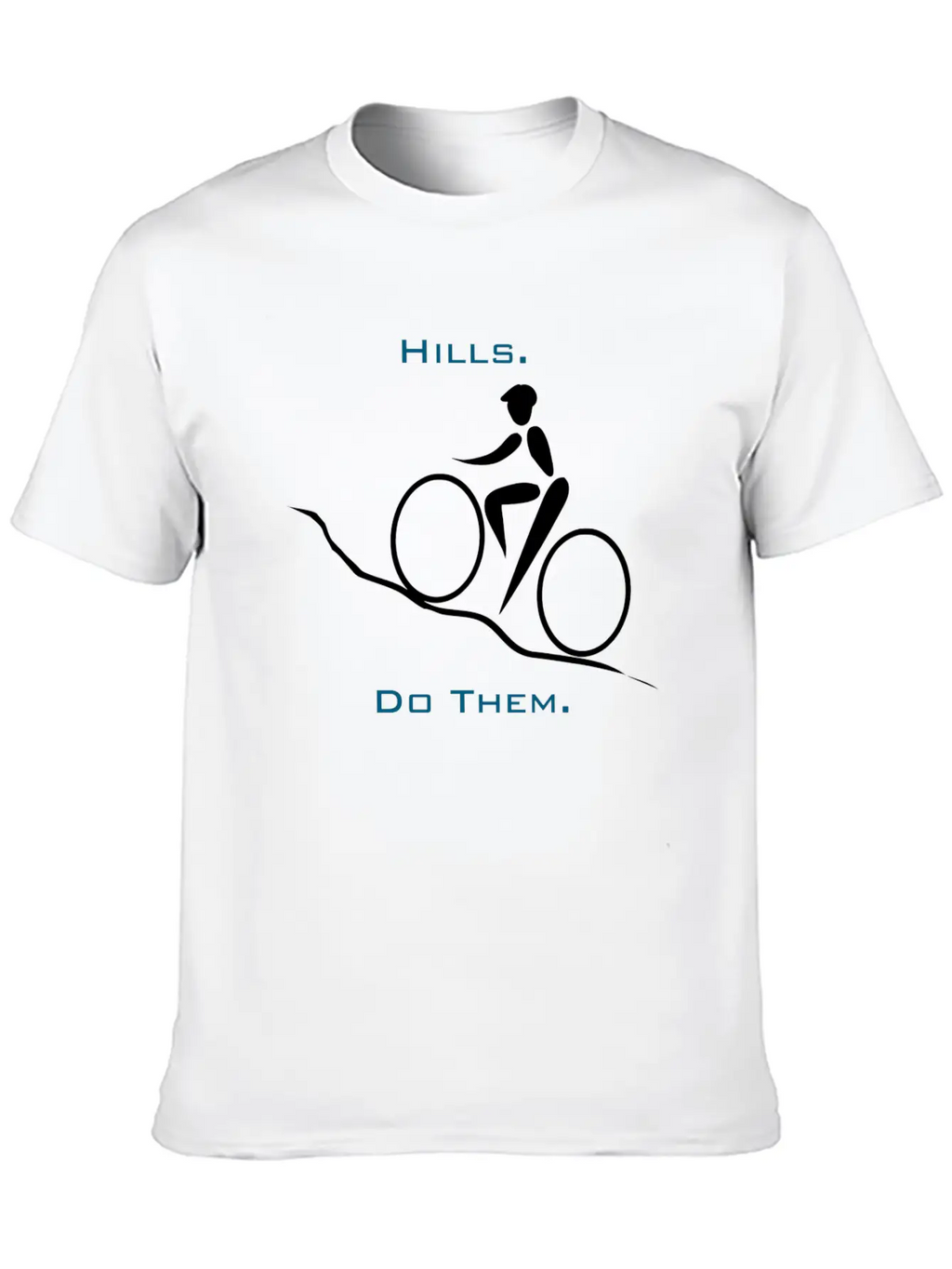 Hills. Do Them. Stylish Everyday T-Shirt – Unisex Basic Cotton Tee
