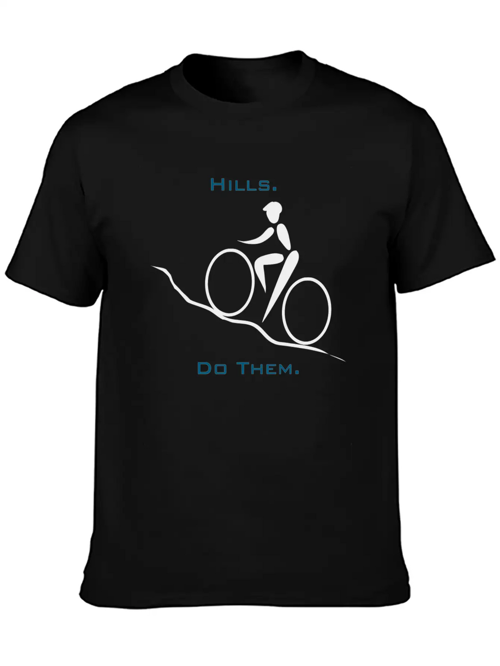 Hills. Do Them. Stylish Everyday T-Shirt – Unisex Basic Cotton Tee
