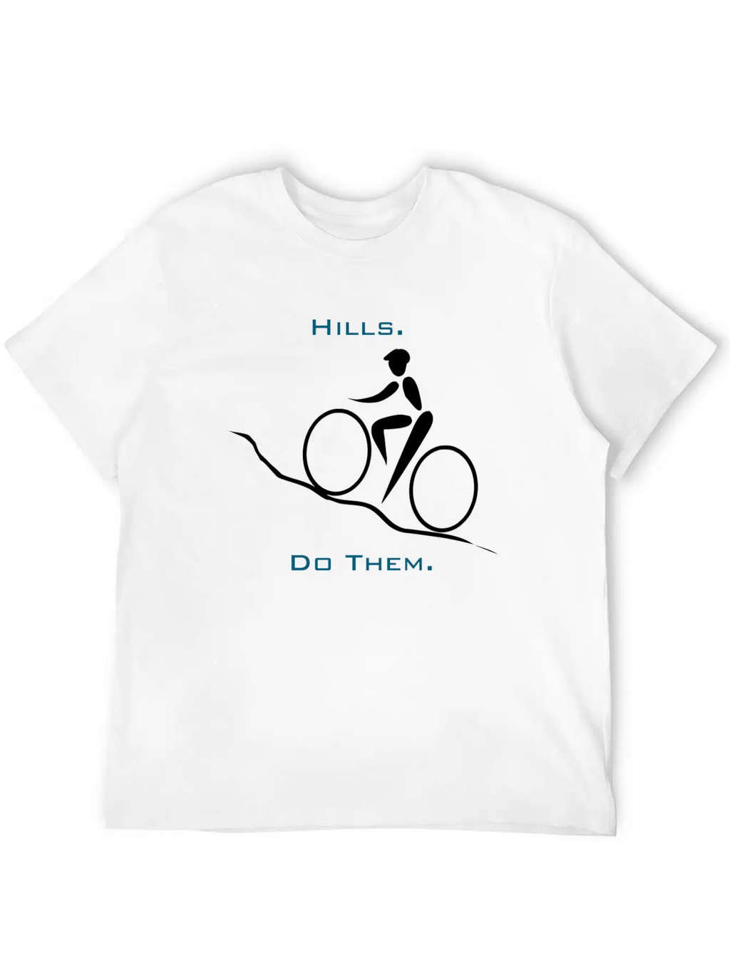 Hills. Do Them. Stylish Everyday T-Shirt – Unisex Basic Cotton Tee