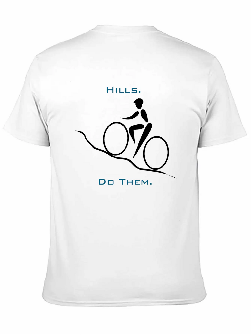 Hills. Do Them. Stylish Everyday T-Shirt – Unisex Basic Cotton Tee