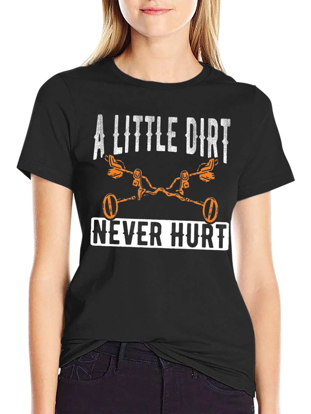 A Little Dirt Never Hurt T-Shirt