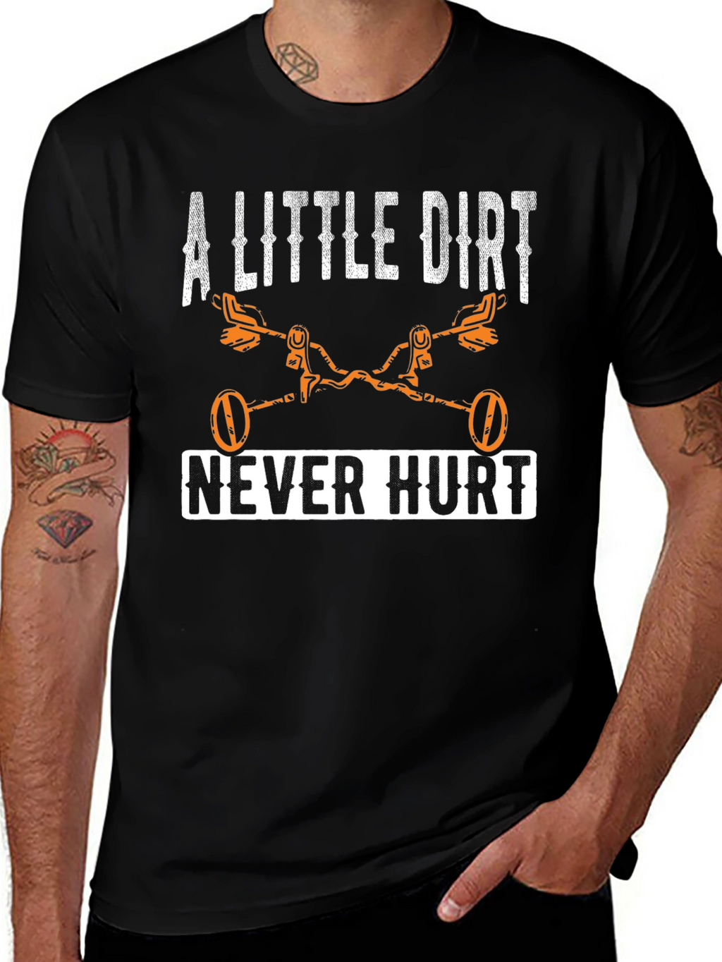 A Little Dirt Never Hurt T-Shirt