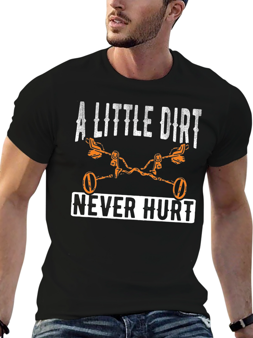A Little Dirt Never Hurt T-Shirt