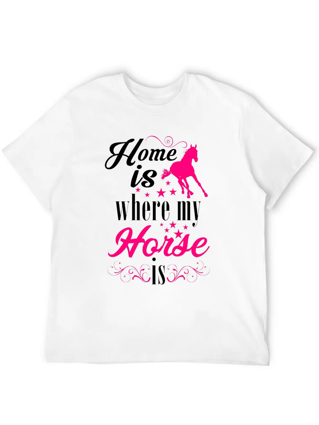 Home Is Where My Horse Is Horses Stylish Everyday T-Shirt – Unisex Basic Cotton Tee