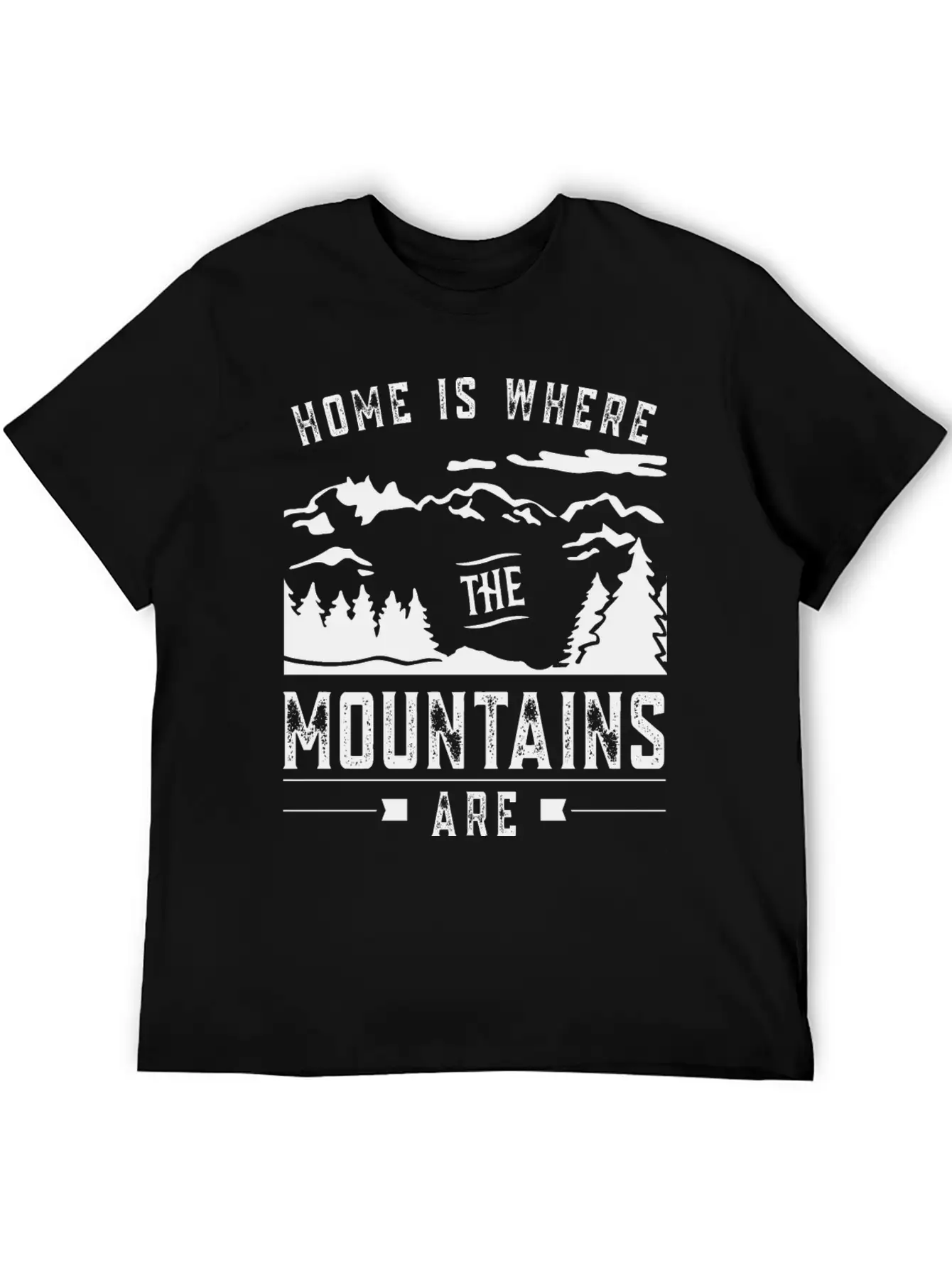 Home Is Where The Mountains Are Mountain Hike Casual Graphic T-Shirt – Simple And Comfortable Daily Wear