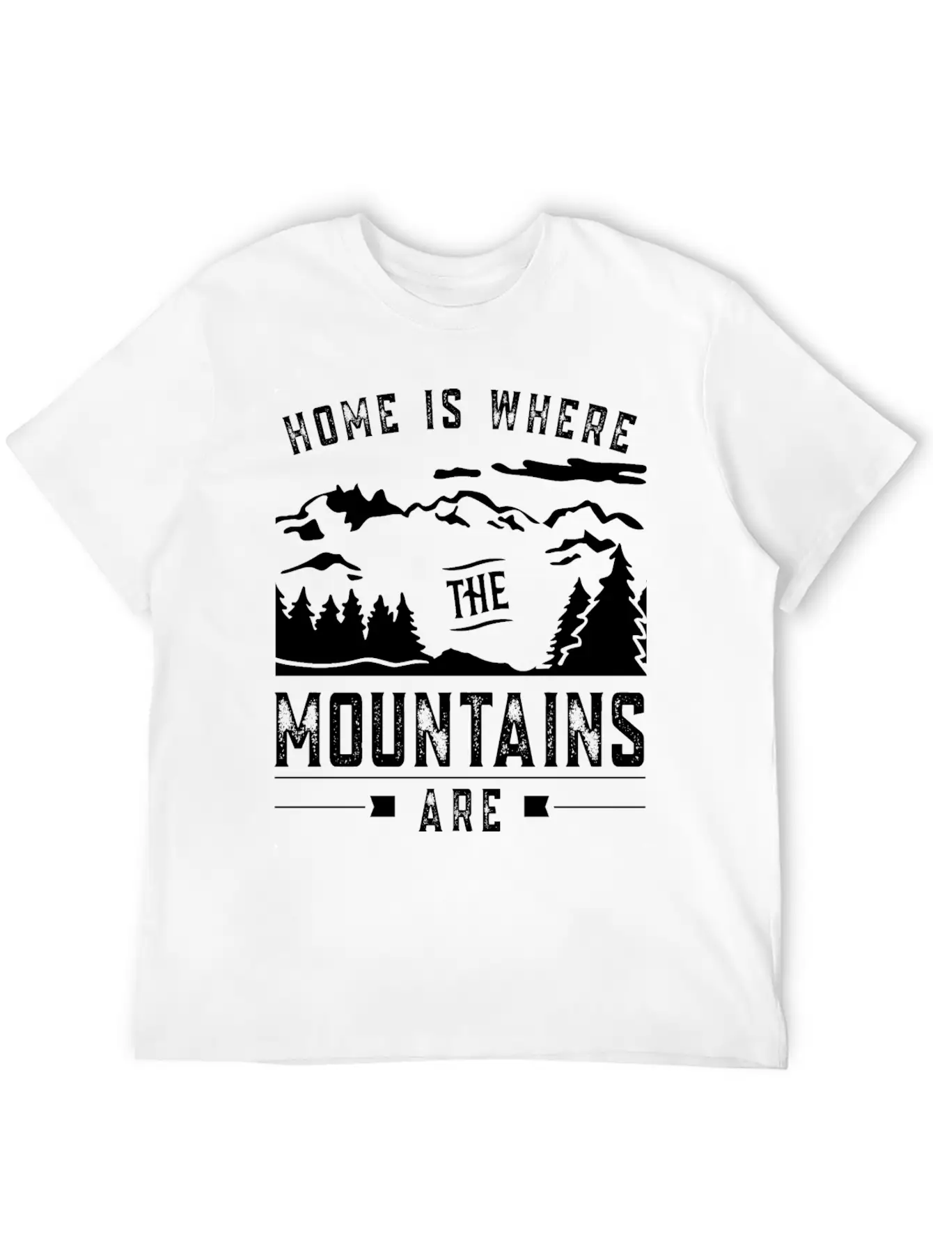 Home Is Where The Mountains Are Mountain Hike Casual Graphic T-Shirt – Simple And Comfortable Daily Wear