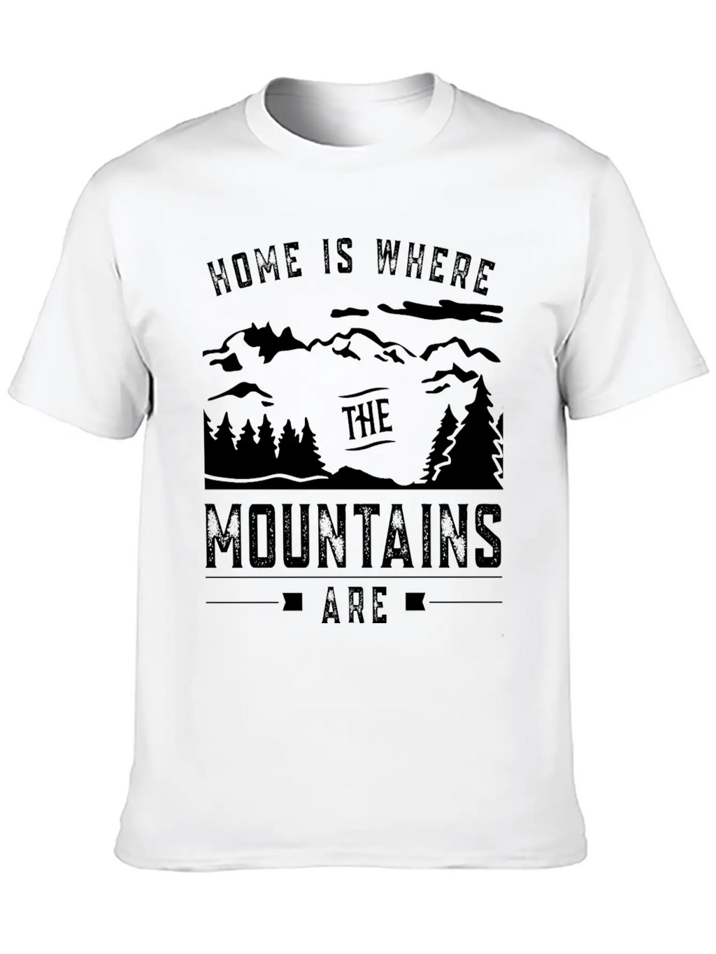 Home Is Where The Mountains Are Mountain Hike Casual Graphic T-Shirt – Simple And Comfortable Daily Wear