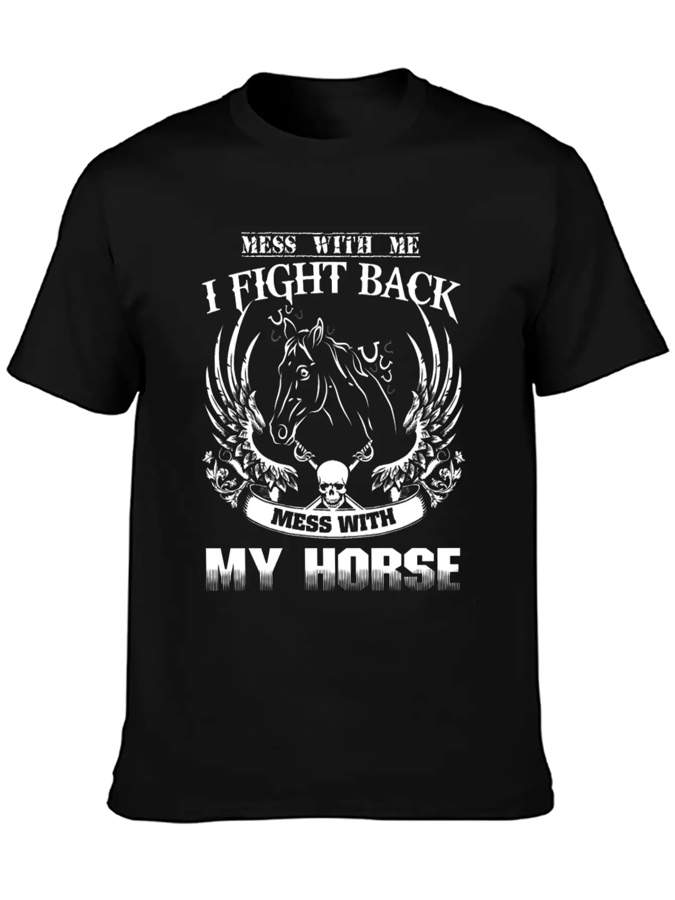 Horse - Mess With Them Theyll Never Find Your Bo Casual Graphic T-Shirt – Simple And Comfortable Daily Wear