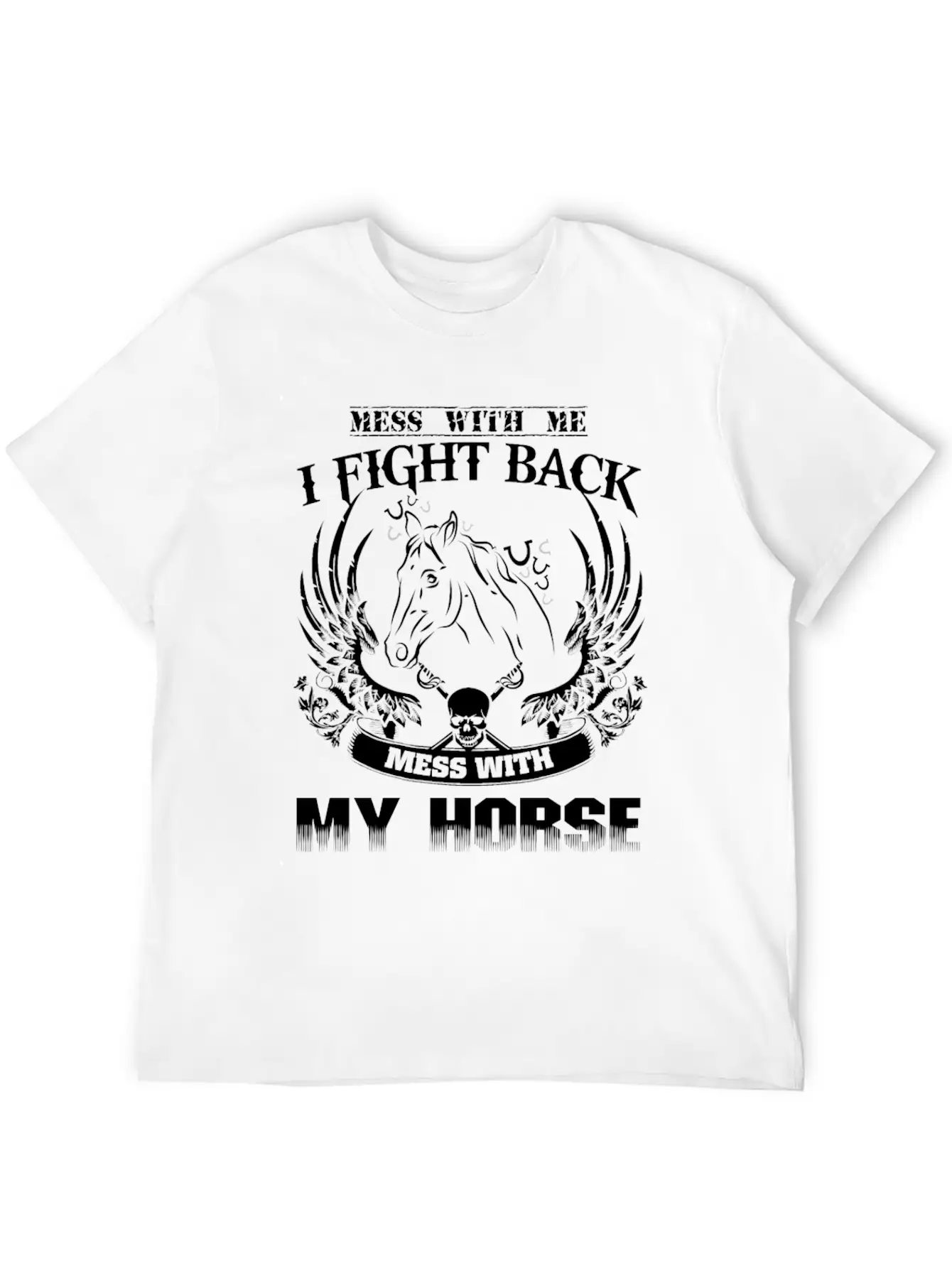 Horse - Mess With Them Theyll Never Find Your Bo Casual Graphic T-Shirt – Simple And Comfortable Daily Wear
