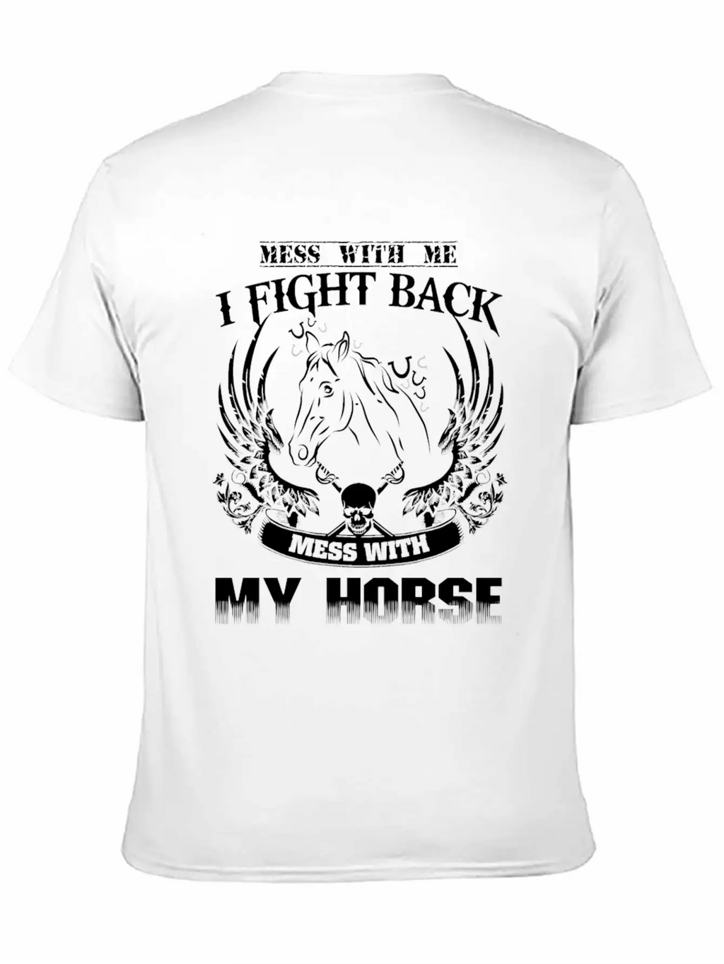 Horse - Mess With Them Theyll Never Find Your Bo Casual Graphic T-Shirt – Simple And Comfortable Daily Wear
