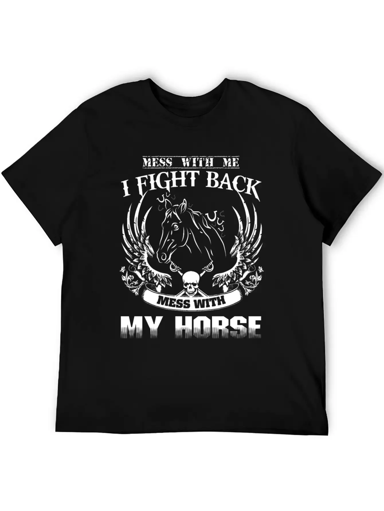 Horse - Mess With Them Theyll Never Find Your Bo Casual Graphic T-Shirt – Simple And Comfortable Daily Wear