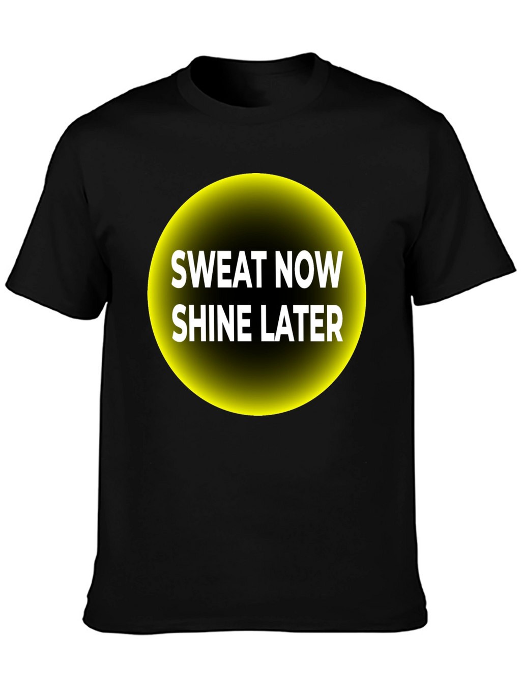 Sweat Now Shine Later Graphic Tee - Black T-Shirt