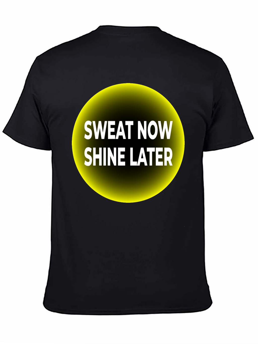 Sweat Now Shine Later Graphic Tee - Black T-Shirt