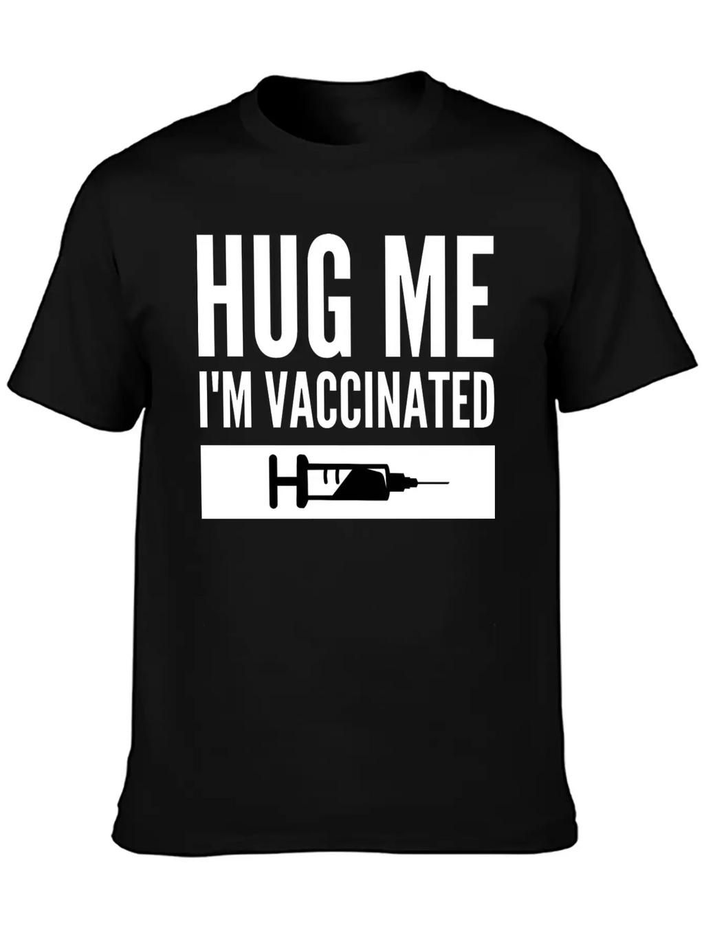 Hug Me I'm Vaccinated Immunization Pro-Vaccine Unisex Casual T-Shirt – Clean Design For Daily Comfort