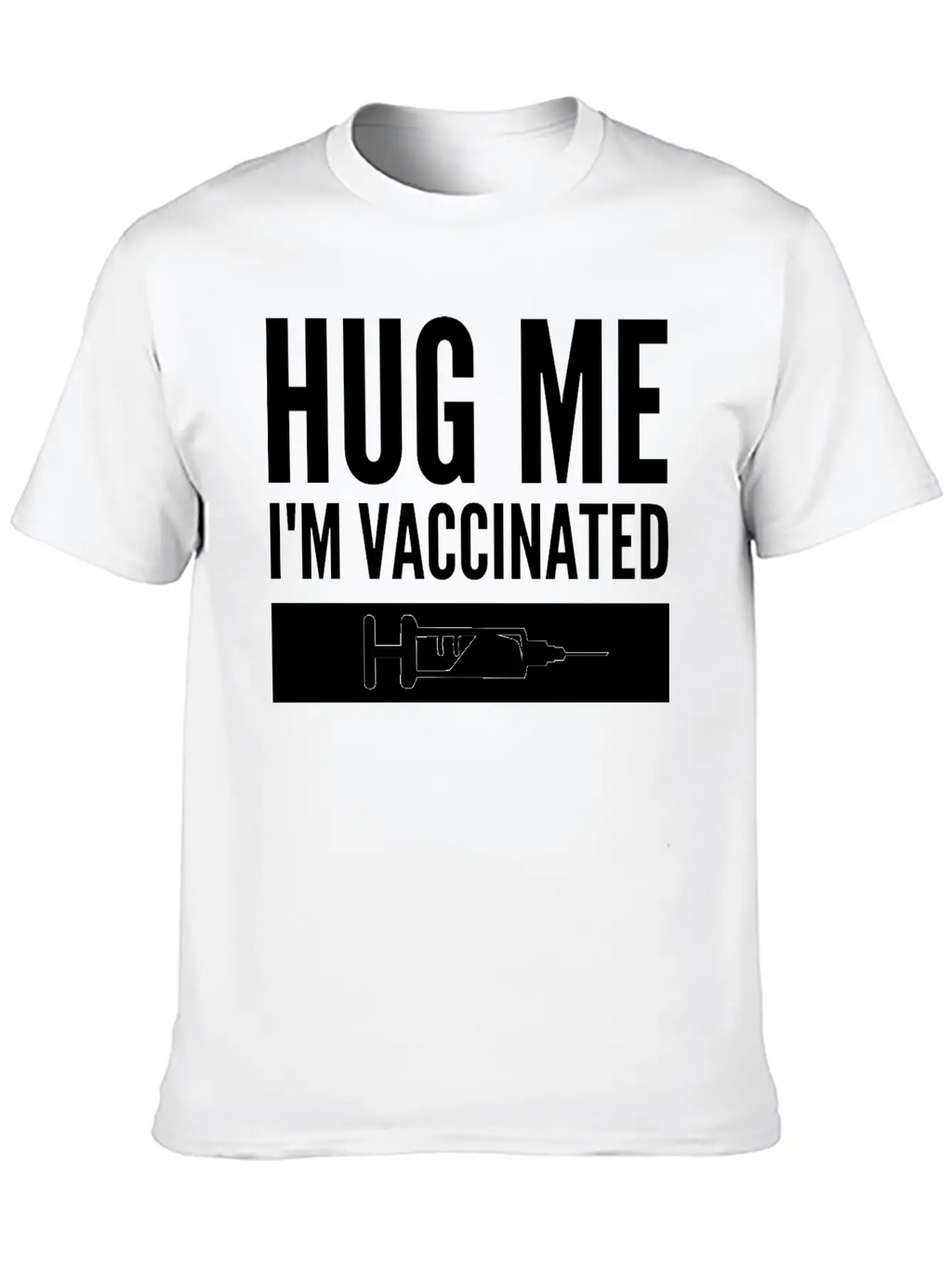 Hug Me I'm Vaccinated Immunization Pro-Vaccine Unisex Casual T-Shirt – Clean Design For Daily Comfort