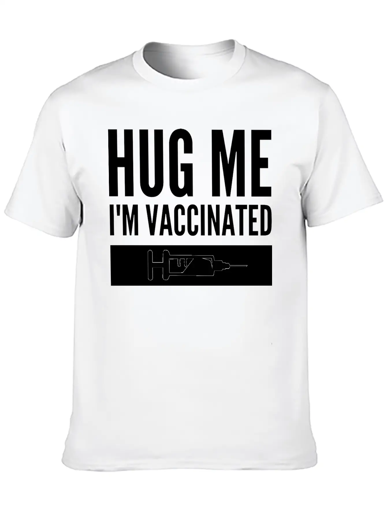 Hug Me I'm Vaccinated Immunization Pro-Vaccine Unisex Casual T-Shirt – Clean Design For Daily Comfort