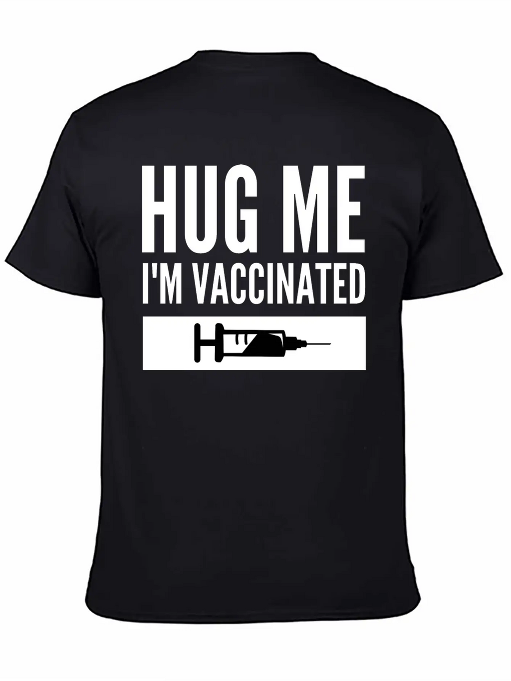 Hug Me I'm Vaccinated Immunization Pro-Vaccine Unisex Casual T-Shirt – Clean Design For Daily Comfort