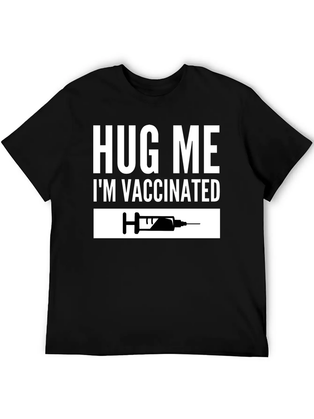 Hug Me I'm Vaccinated Immunization Pro-Vaccine Unisex Casual T-Shirt – Clean Design For Daily Comfort