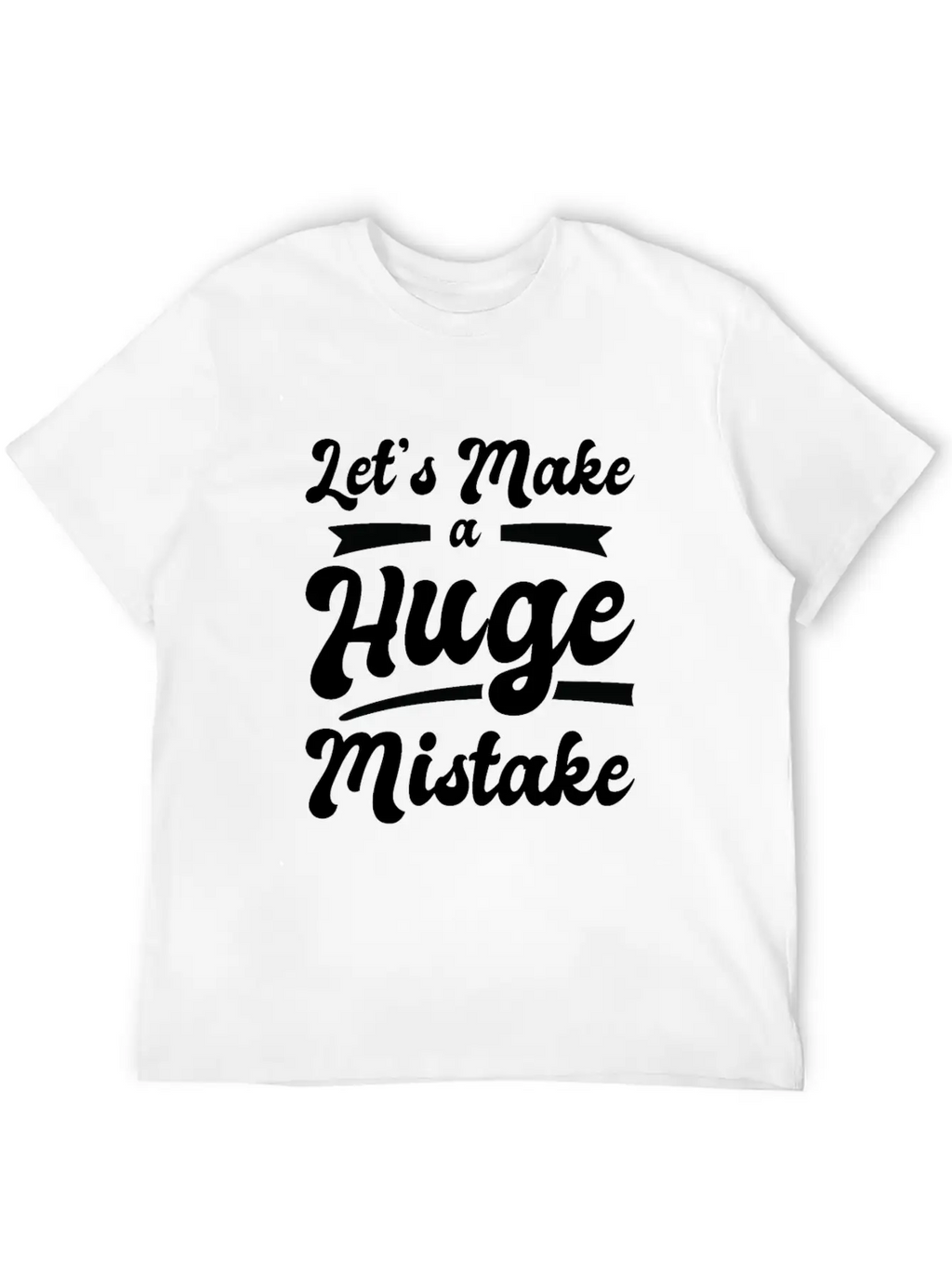 Huge Mistake Line Art Imperfection Quotes Stylish Everyday T-Shirt – Unisex Basic Cotton Tee
