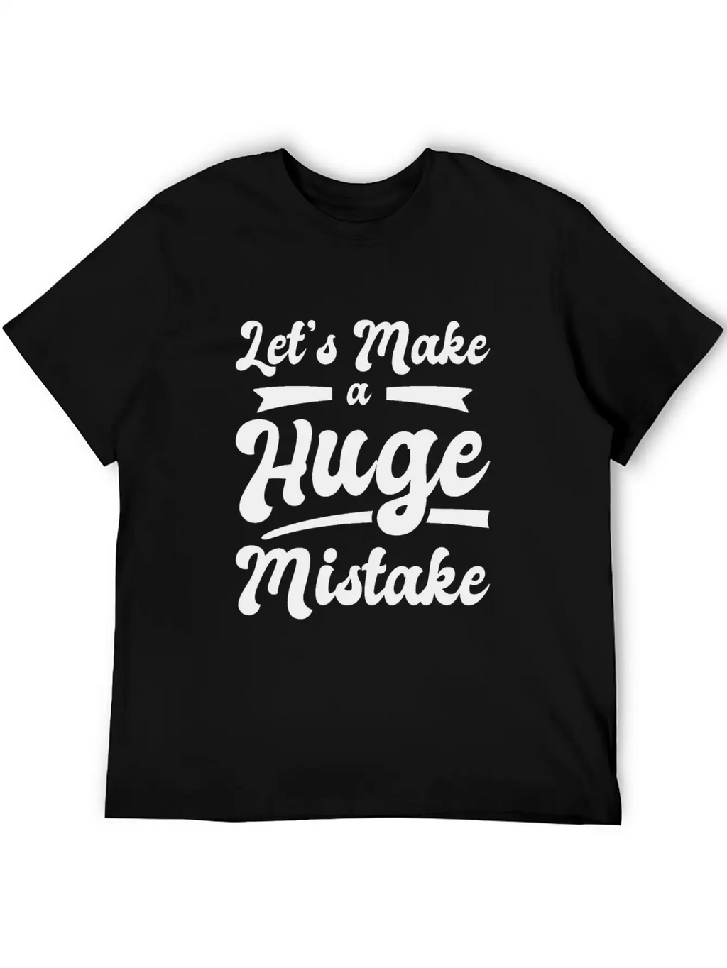 Huge Mistake Line Art Imperfection Quotes Stylish Everyday T-Shirt – Unisex Basic Cotton Tee