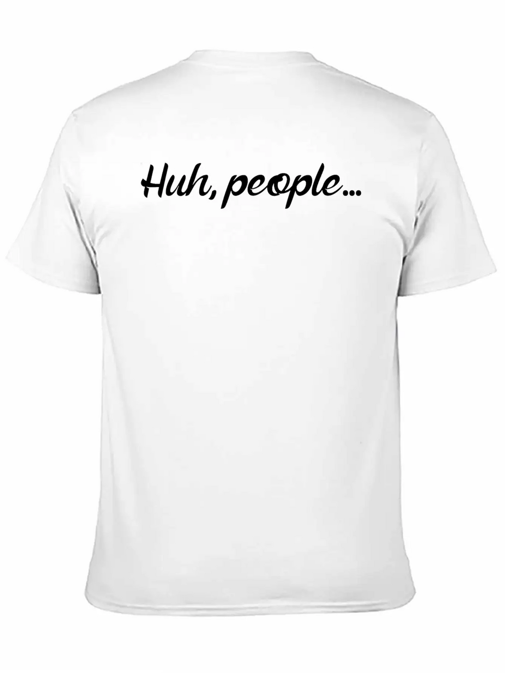 Huh People Unisex Short Sleeve Soft Cotton T-Shirt – Casual Everyday Wear