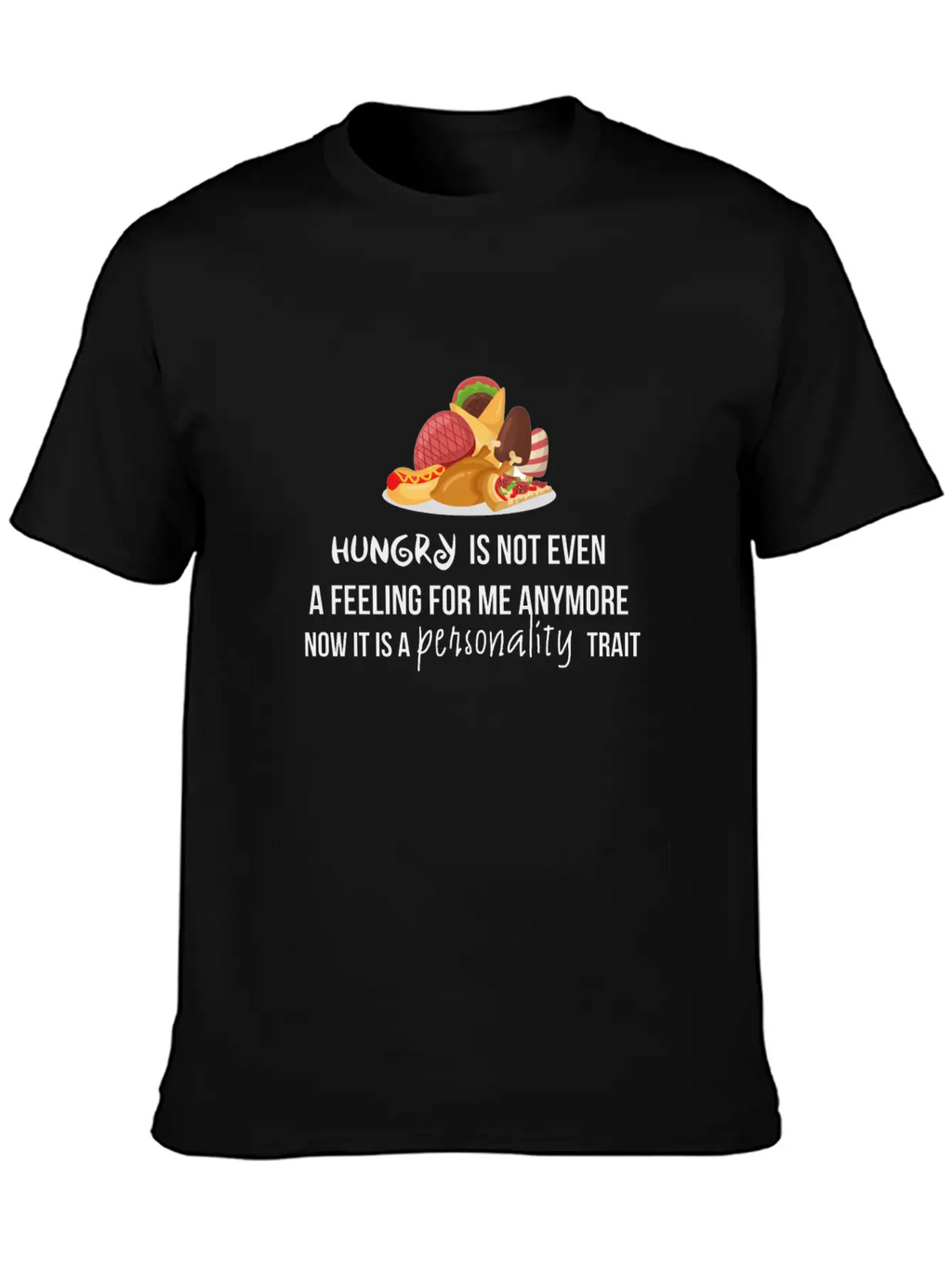 Hungry Is Not Even A Feeling Essential Cotton Tee For Daily Outfits – Unisex Style