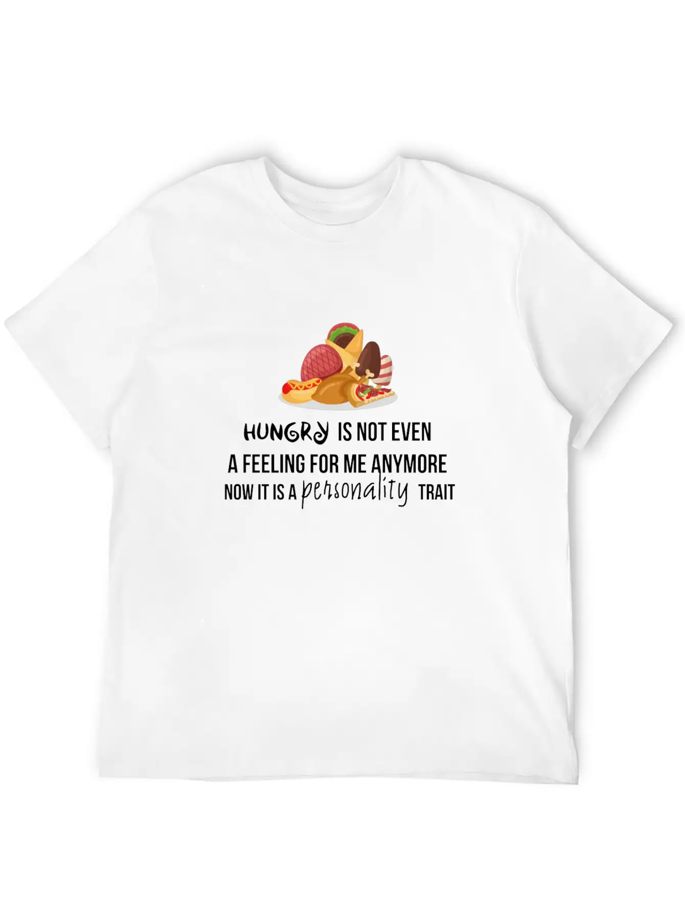 Hungry Is Not Even A Feeling Essential Cotton Tee For Daily Outfits – Unisex Style