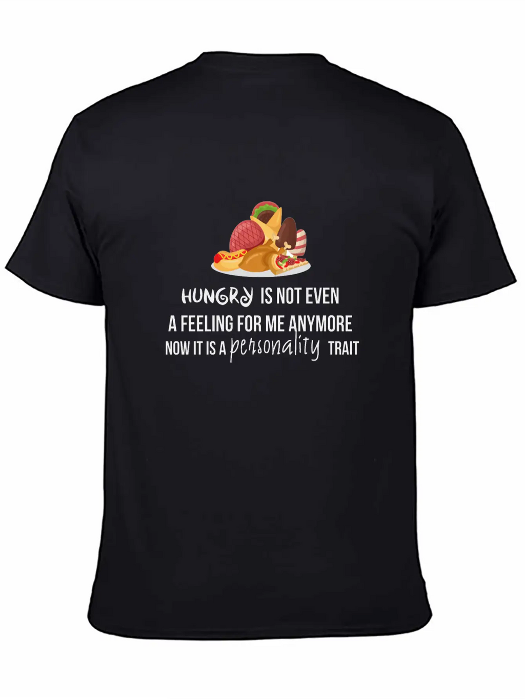 Hungry Is Not Even A Feeling Essential Cotton Tee For Daily Outfits – Unisex Style