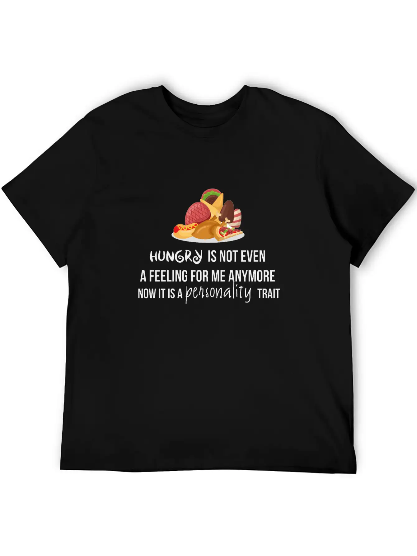 Hungry Is Not Even A Feeling Essential Cotton Tee For Daily Outfits – Unisex Style
