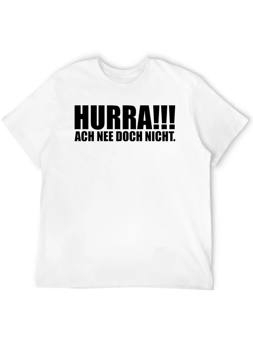 HURRA!!! ACH NEE DOCH NICHT. Funny Slogan Gift Casual Graphic T-Shirt – Simple And Comfortable Daily Wear