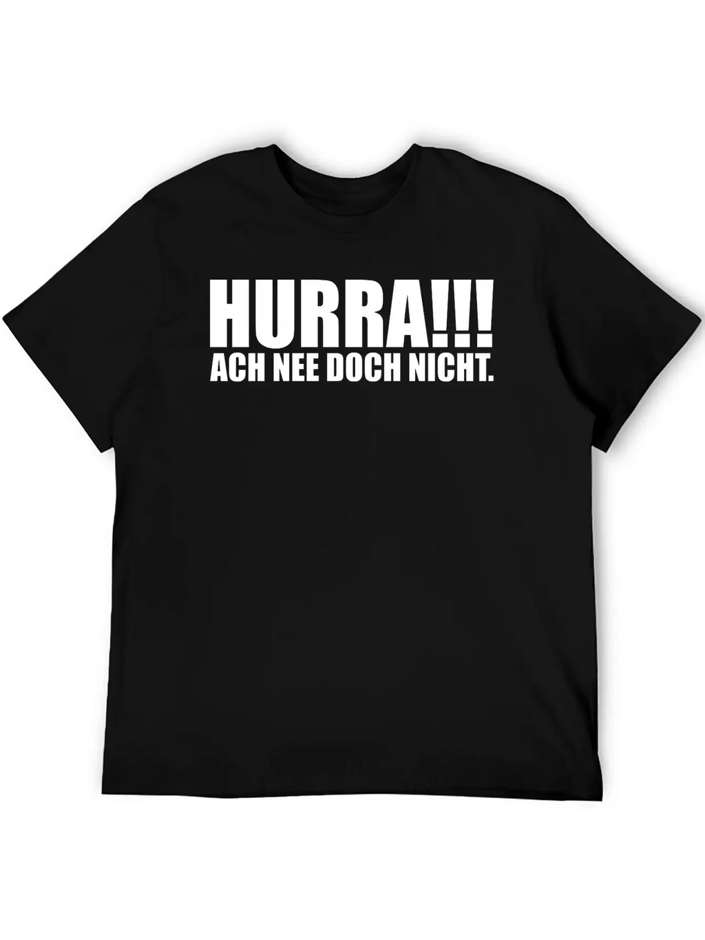 HURRA!!! ACH NEE DOCH NICHT. Funny Slogan Gift Casual Graphic T-Shirt – Simple And Comfortable Daily Wear