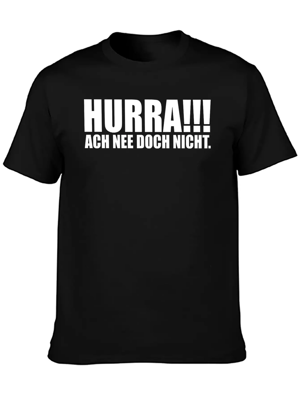 HURRA!!! ACH NEE DOCH NICHT. Funny Slogan Gift Casual Graphic T-Shirt – Simple And Comfortable Daily Wear