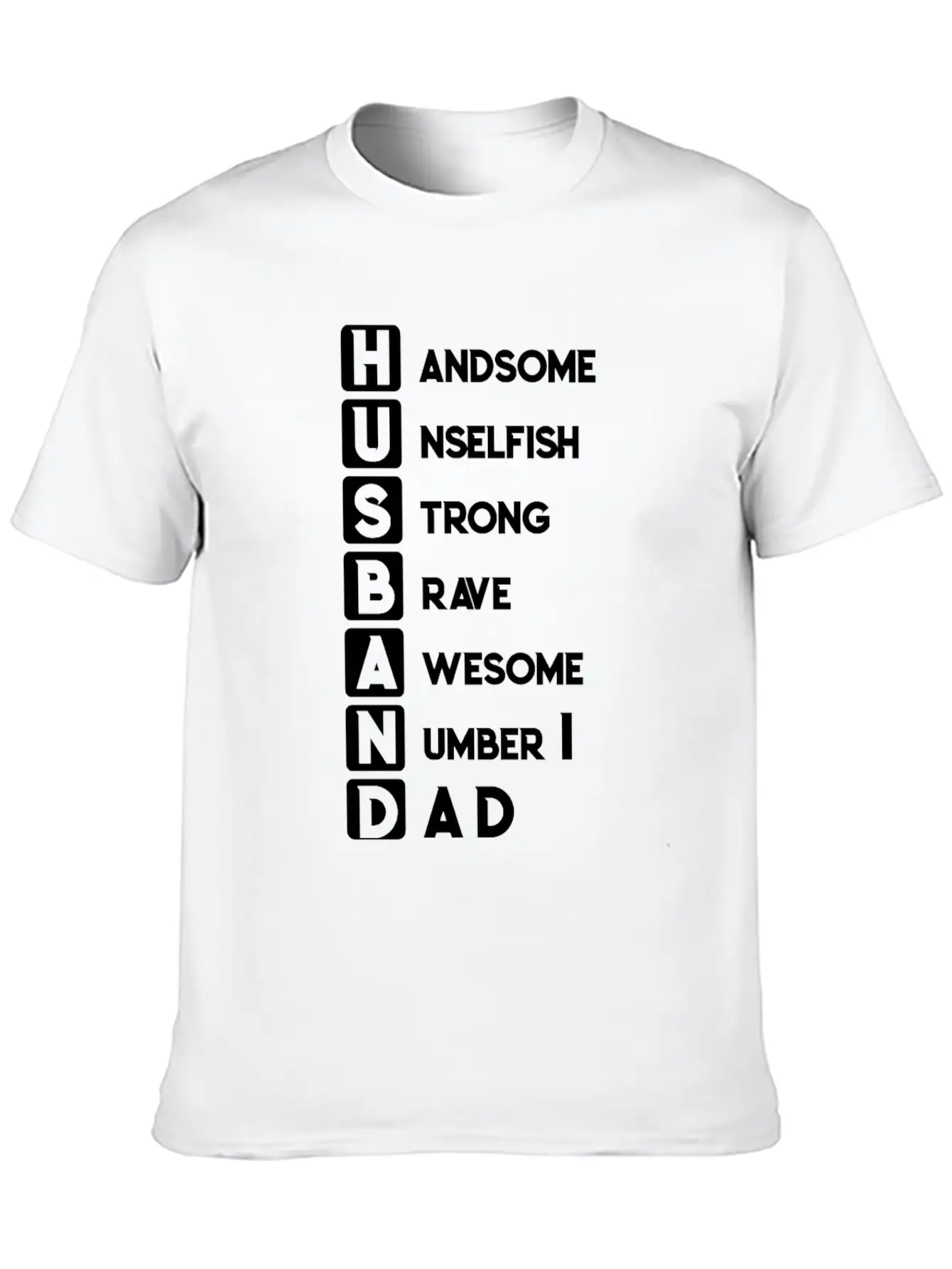 Husband Dad Handsome Unselfish Strong Brave Unisex Short Sleeve Soft Cotton T-Shirt – Casual Everyday Wear
