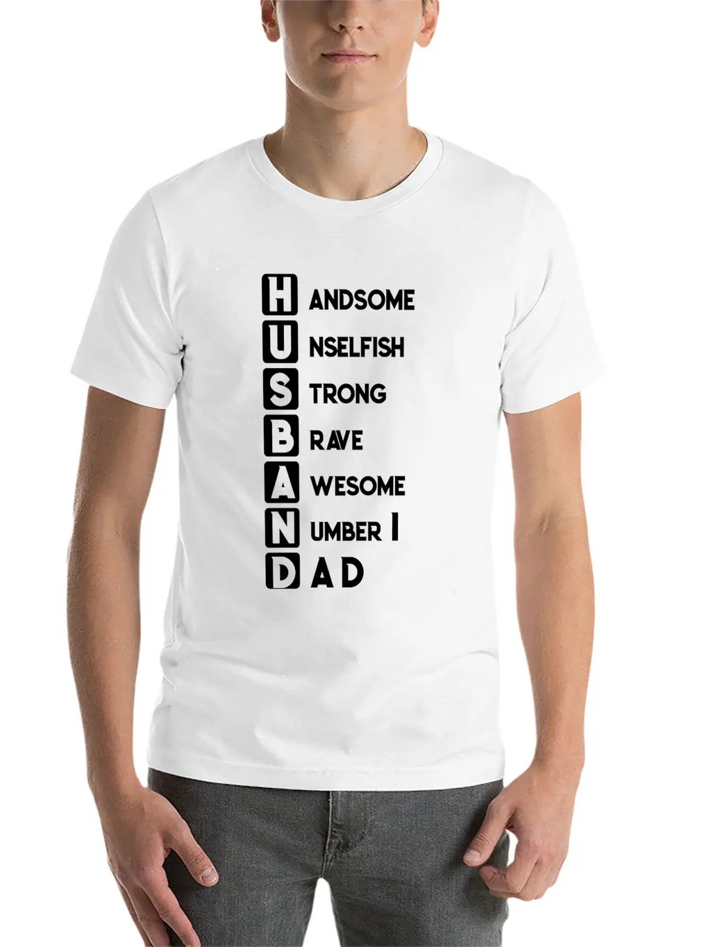 Husband Dad Handsome Unselfish Strong Brave Unisex Short Sleeve Soft Cotton T-Shirt – Casual Everyday Wear