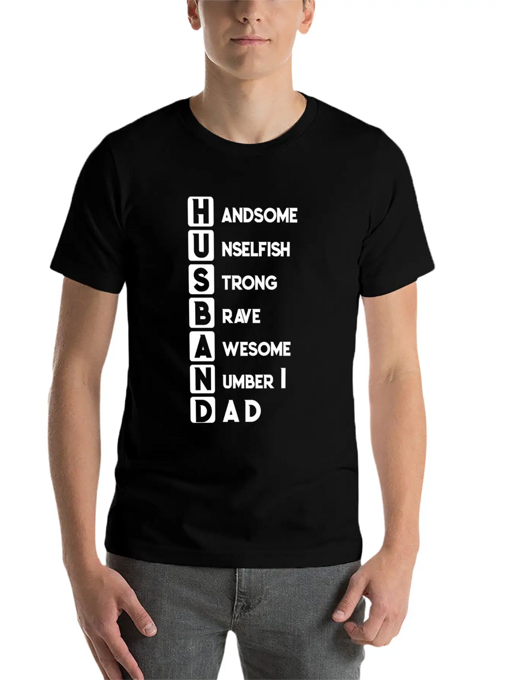 Husband Dad Handsome Unselfish Strong Brave Unisex Short Sleeve Soft Cotton T-Shirt – Casual Everyday Wear