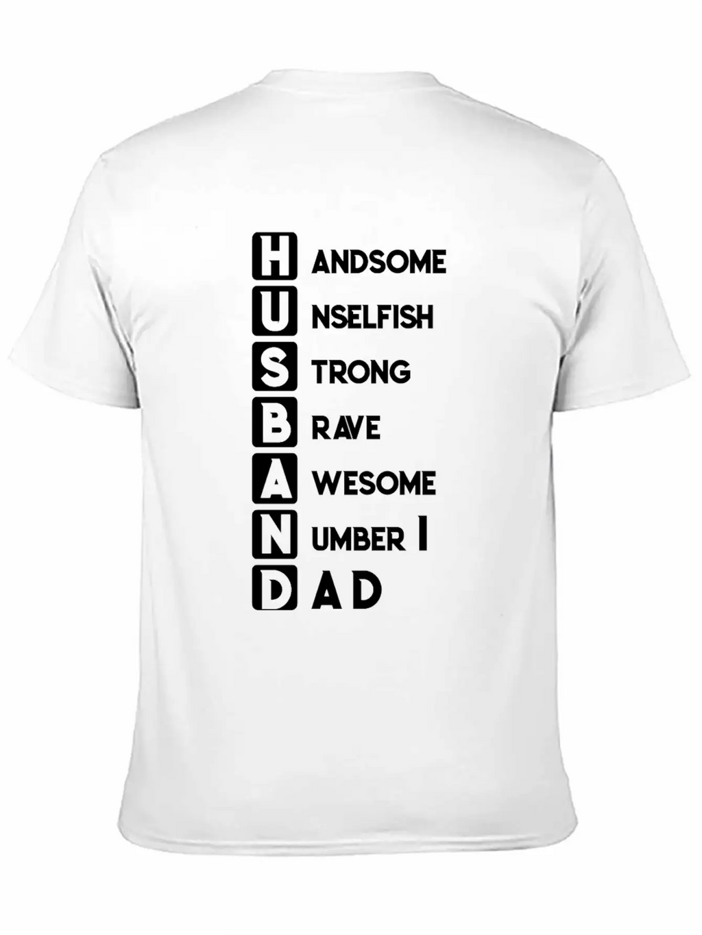 Husband Dad Handsome Unselfish Strong Brave Unisex Short Sleeve Soft Cotton T-Shirt – Casual Everyday Wear