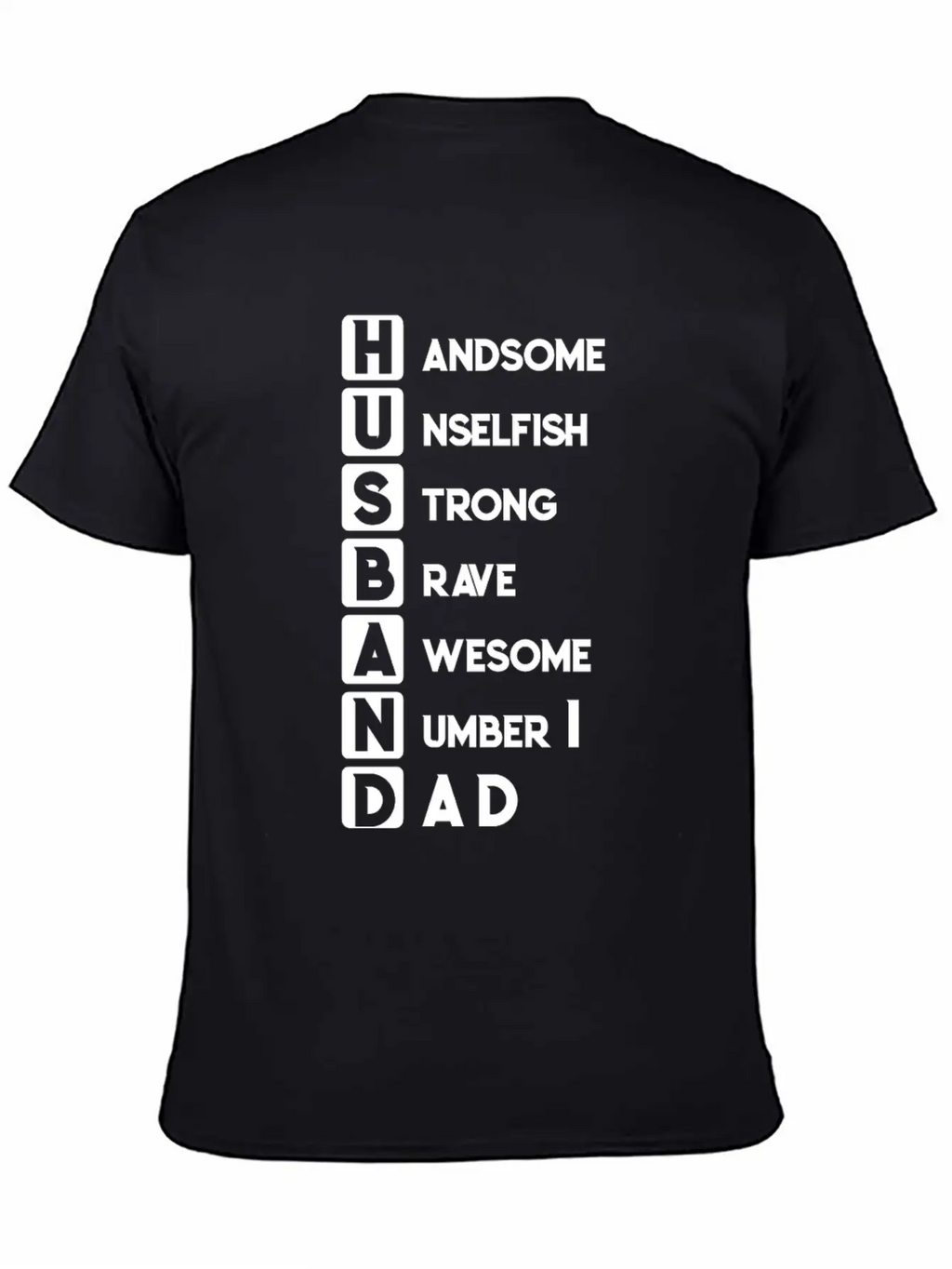 Husband Dad Handsome Unselfish Strong Brave Unisex Short Sleeve Soft Cotton T-Shirt – Casual Everyday Wear