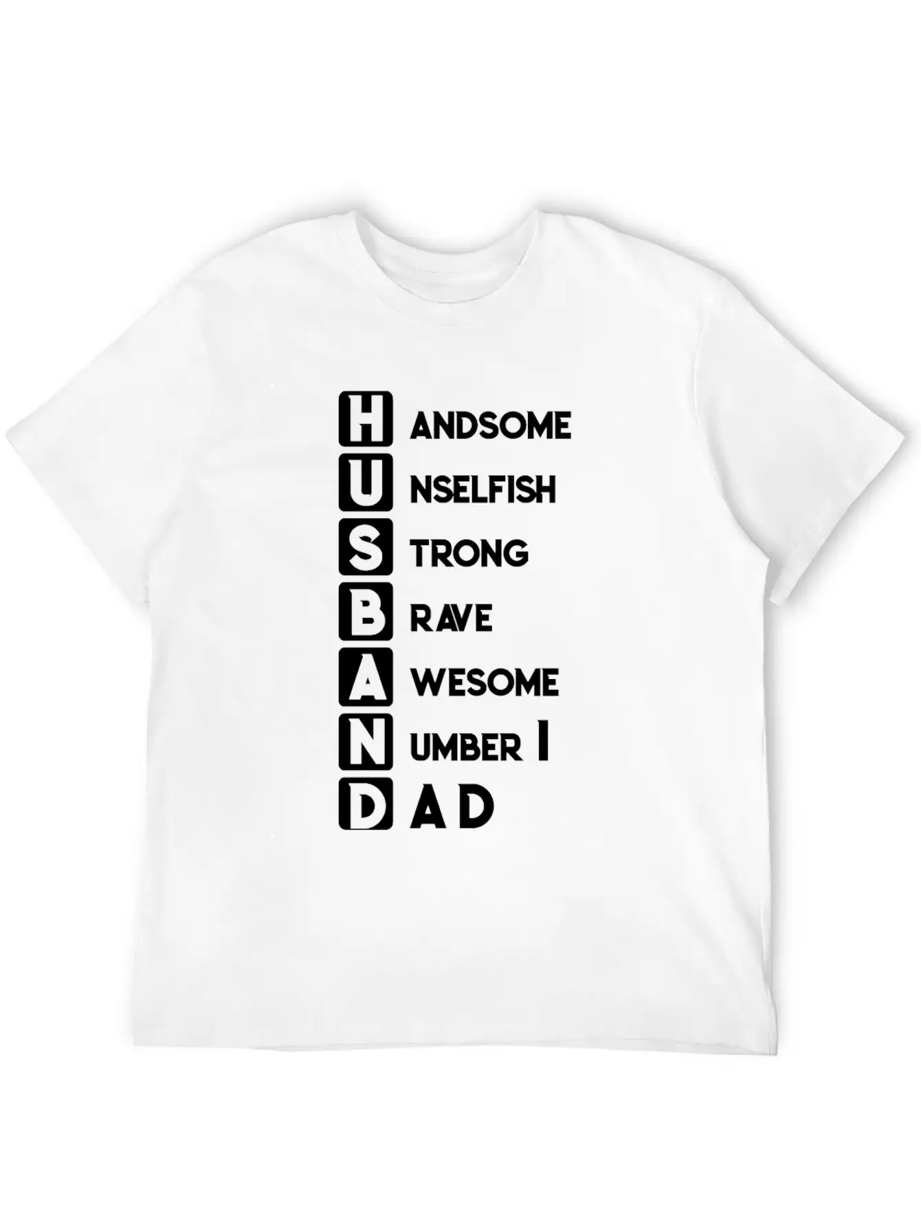 Husband Dad Handsome Unselfish Strong Brave Unisex Short Sleeve Soft Cotton T-Shirt – Casual Everyday Wear
