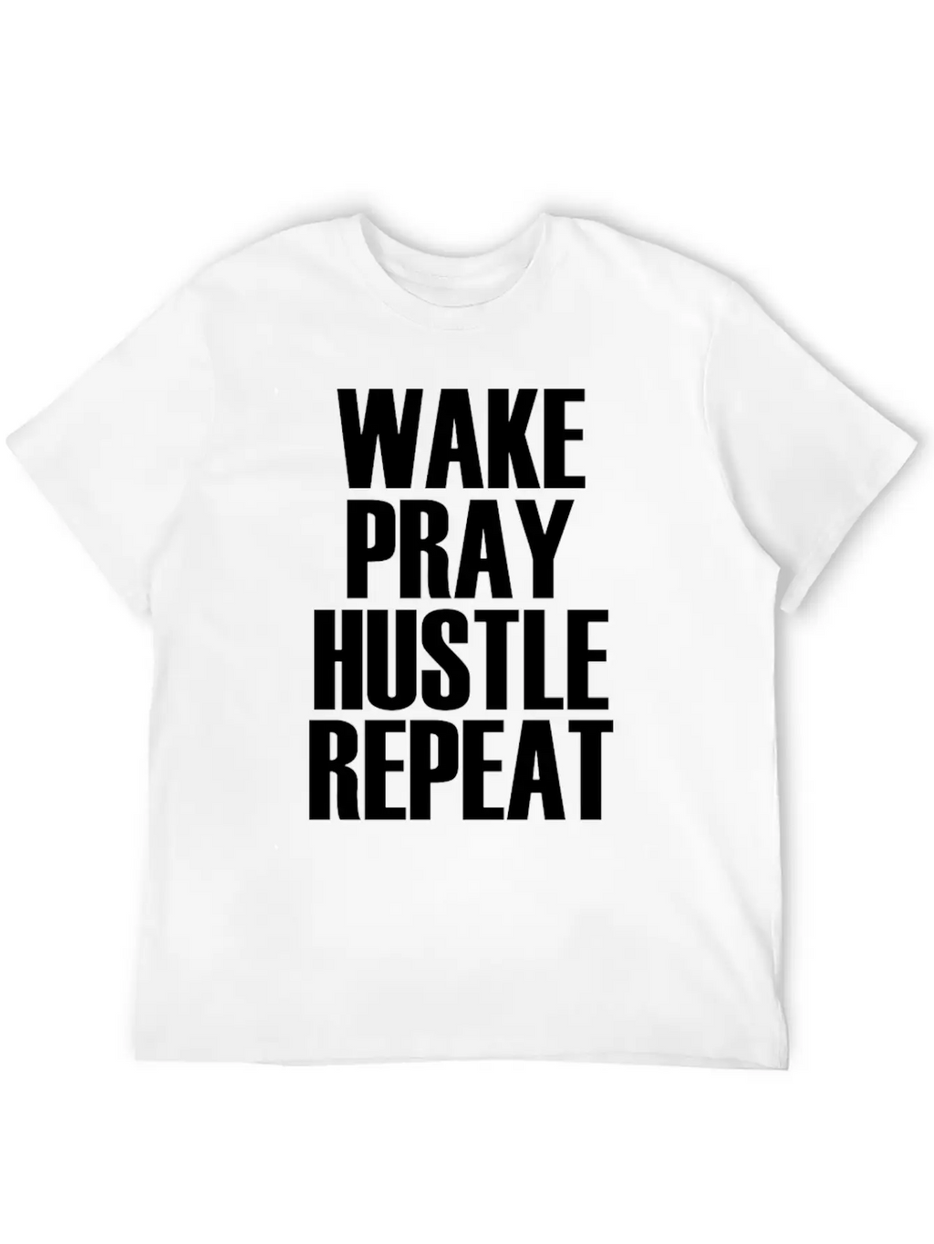 Hustle Wake Pray Hustle Repeat Breathable Soft Cotton T-Shirt – Timeless Casual Look