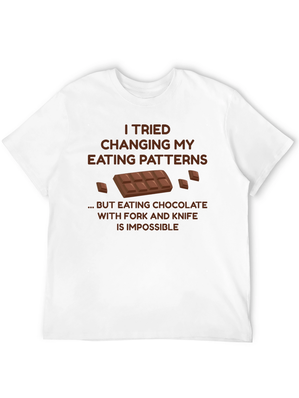 Chocolate Lover T-Shirt: Eating Patterns Humor Tee