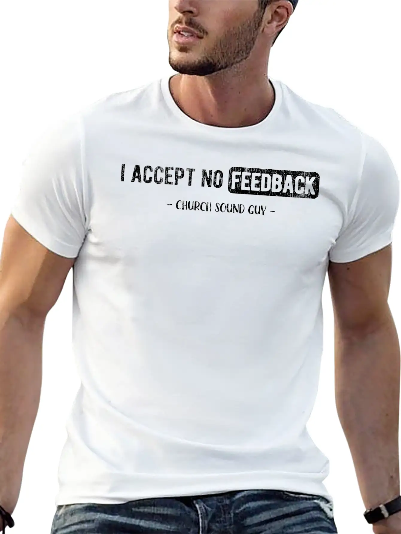 I Accept No Feedback Church Sound Engineer Sound Casual Graphic T-Shirt – Simple And Comfortable Daily Wear