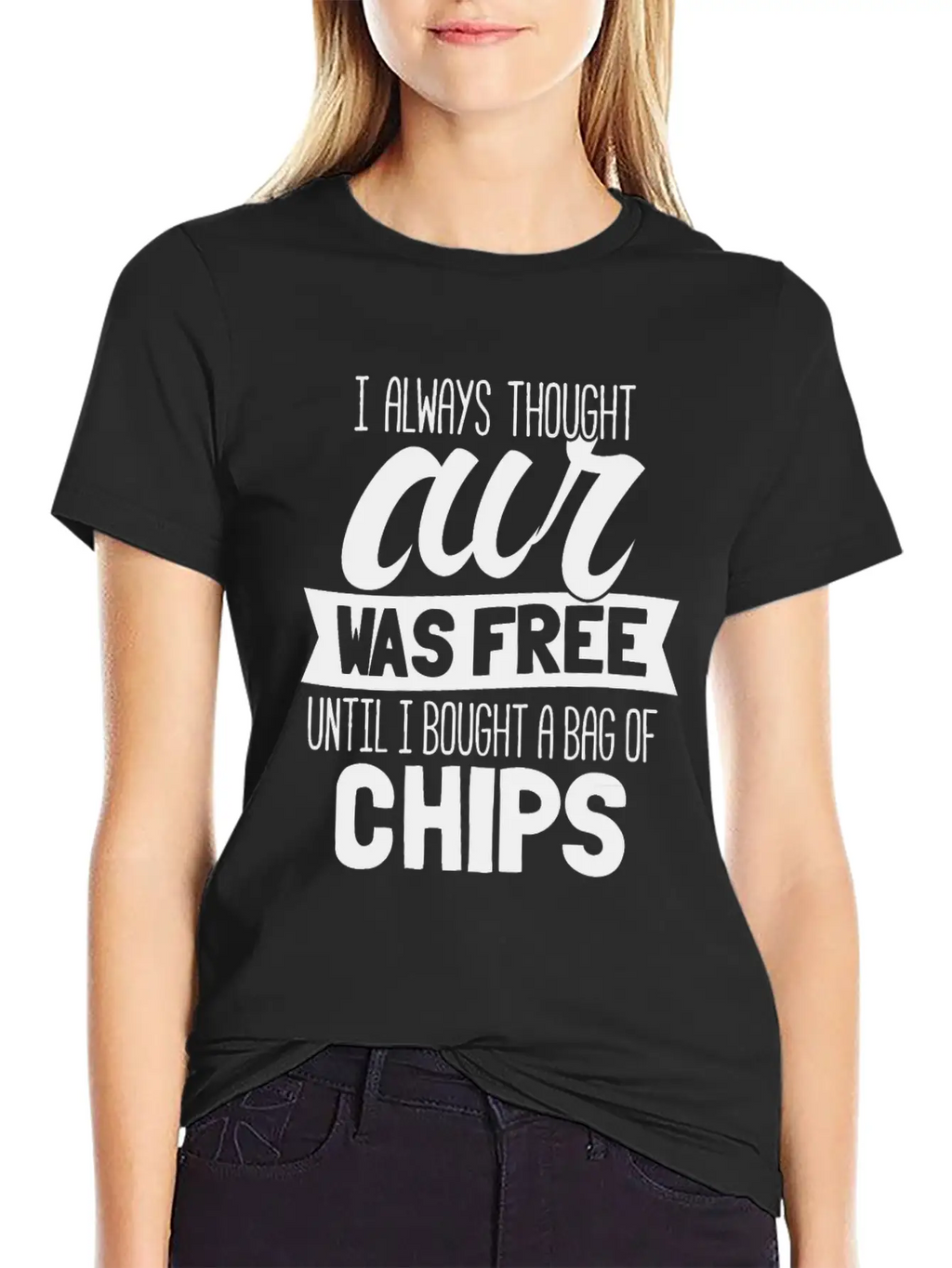 I Always Thought Air Was Free Until I Bought A Bag Breathable Soft Cotton T-Shirt – Timeless Casual Look